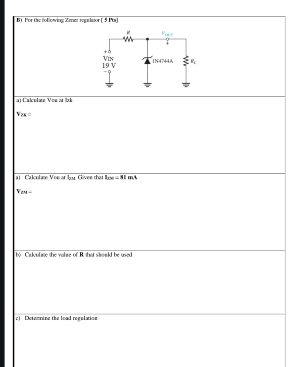 B ) For the following Zener regulator [ 5 Pts ] a