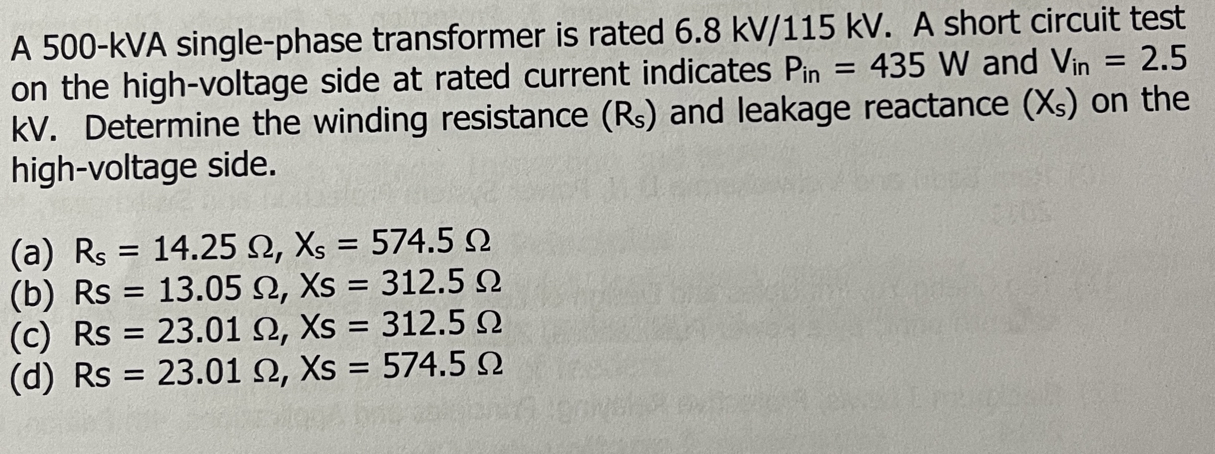 A 5 0 0 - kVA single - phase transformer is rated