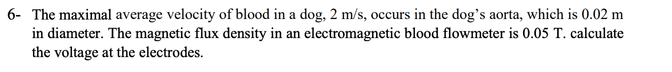 6 - The maximal average velocity of blood in a