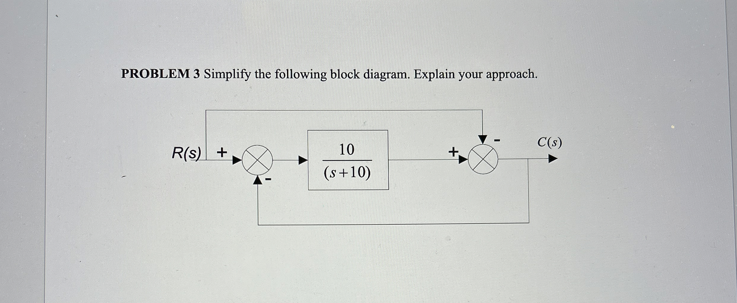 PROBLEM 3 Simplify the following block diagram.