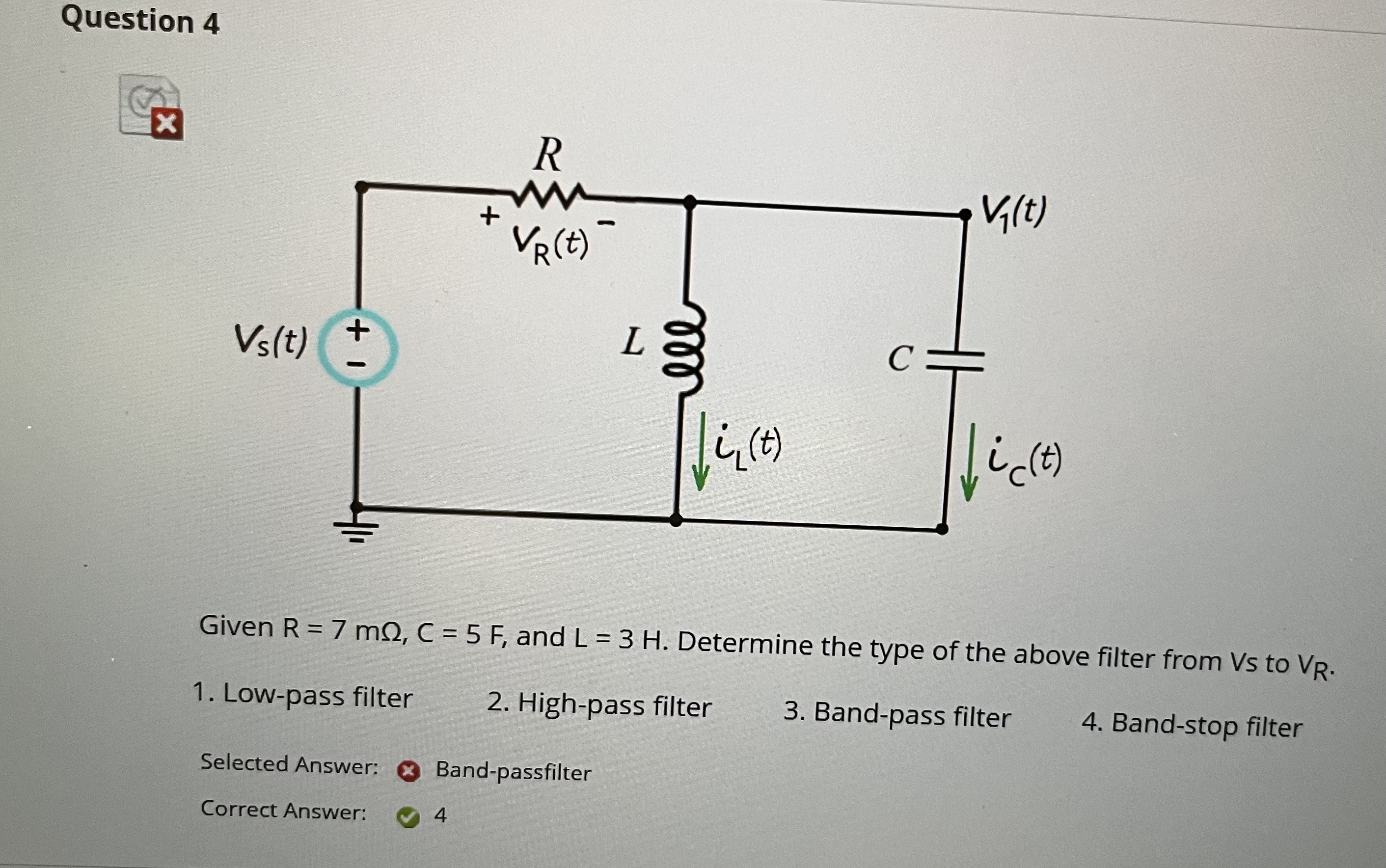 Question 4 Given R = 7 m , C = 5 F , and L = 3 H