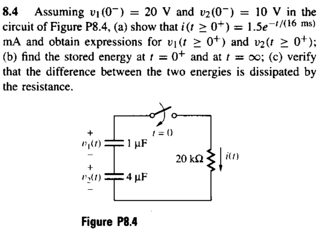 8 . 4 Assuming v 1 ( 0 - ) = 2 0 V and v 2 ( 0 -