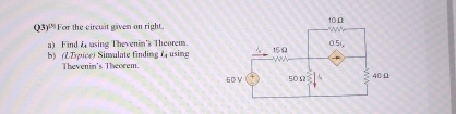 Q 3 ) ? 3 For the circuit given on right a ) Find
