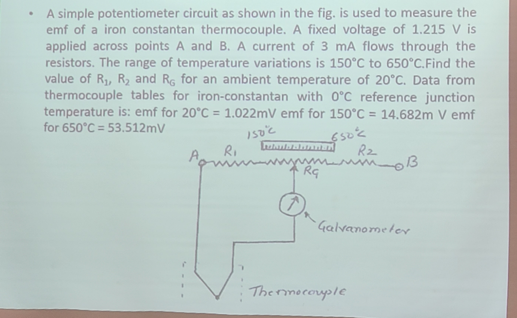 A simple potentiometer circuit as shown in the
