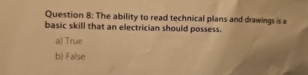 Question 8 : The ability to read technical plans