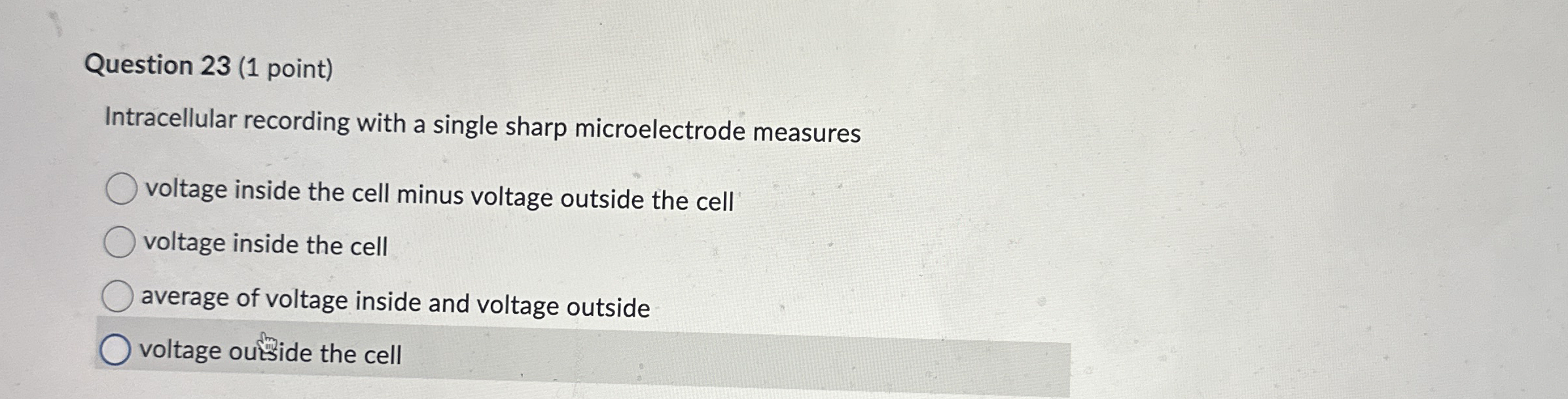 Question 2 3 ( 1 point ) Intracellular recording