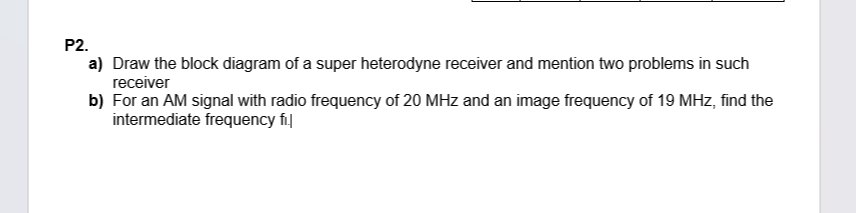 P 2 . a ) Draw the block diagram of a super