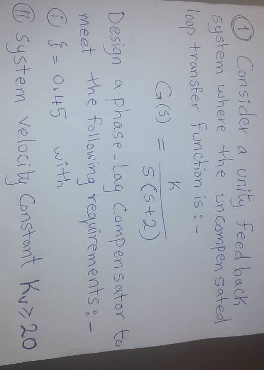 ( 1 ) Consider a unity feed back system where the