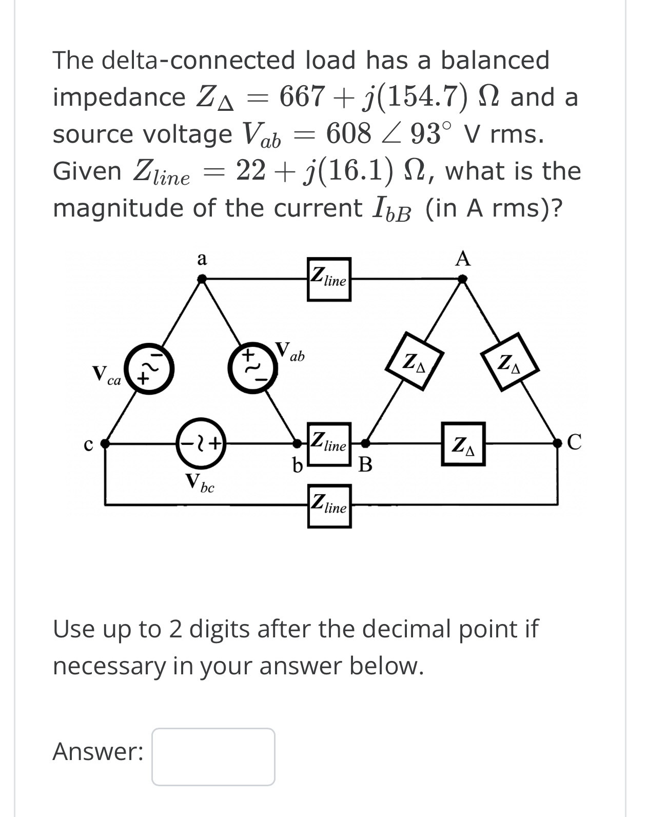 The delta - connected load has a balanced