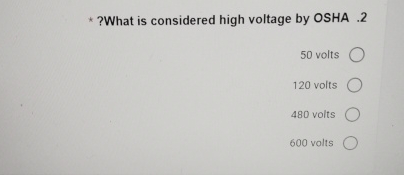 ? What is considered high voltage by OSHA . 2 5 0