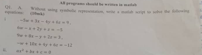 All programs should be written in matlab Q 1 . A