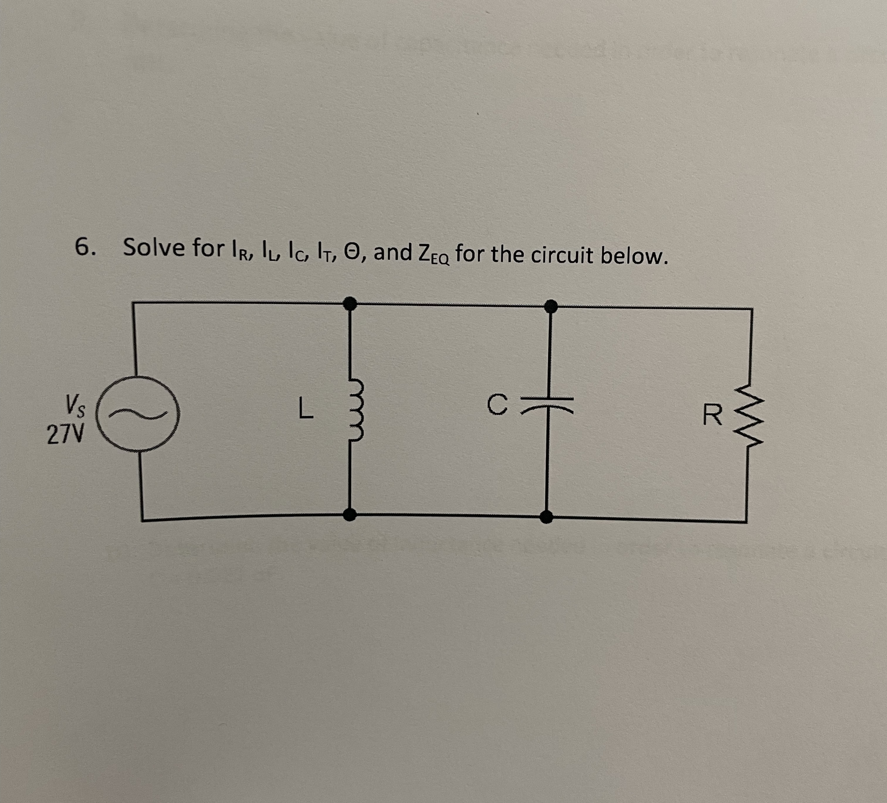 Solve for I R , I L , I C , I T , , and Z E Q for