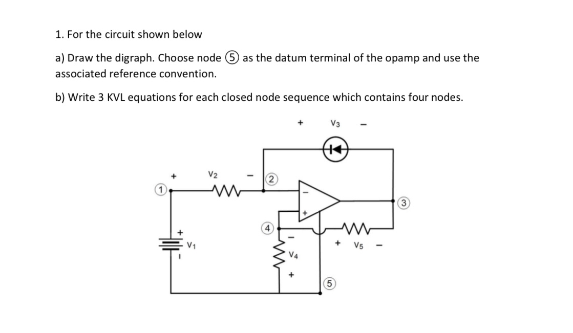 For the circuit shown below a ) Draw the digraph.