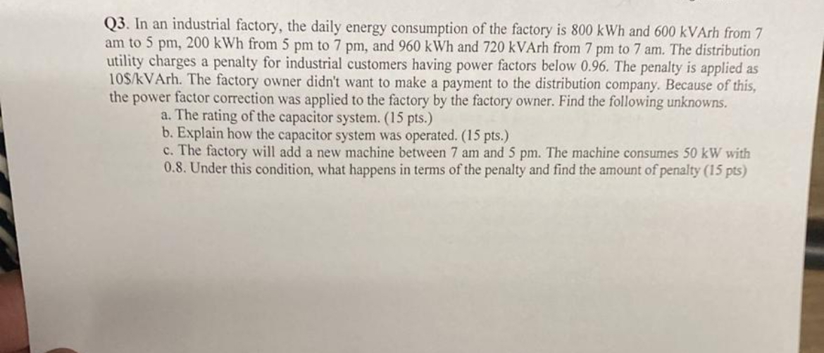 Q 3 . In an industrial factory, the daily energy
