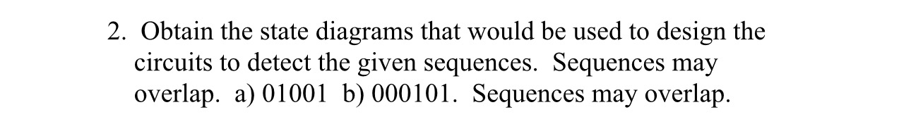 Obtain the state diagrams that would be used to