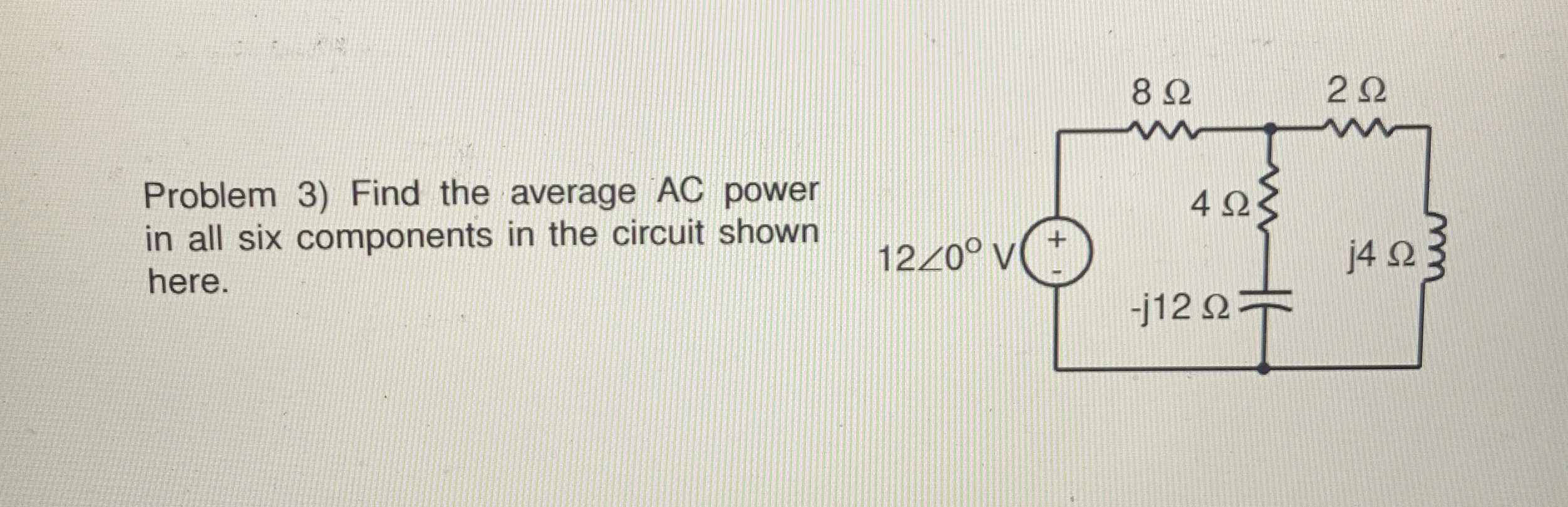 Problem 3 ) Find the average AC power in all six