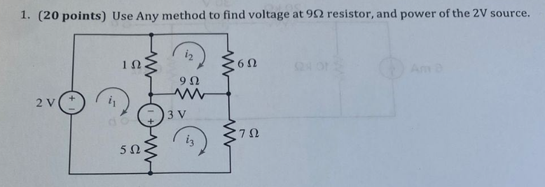 1 . ( 2 0 points ) Use Any method to find voltage