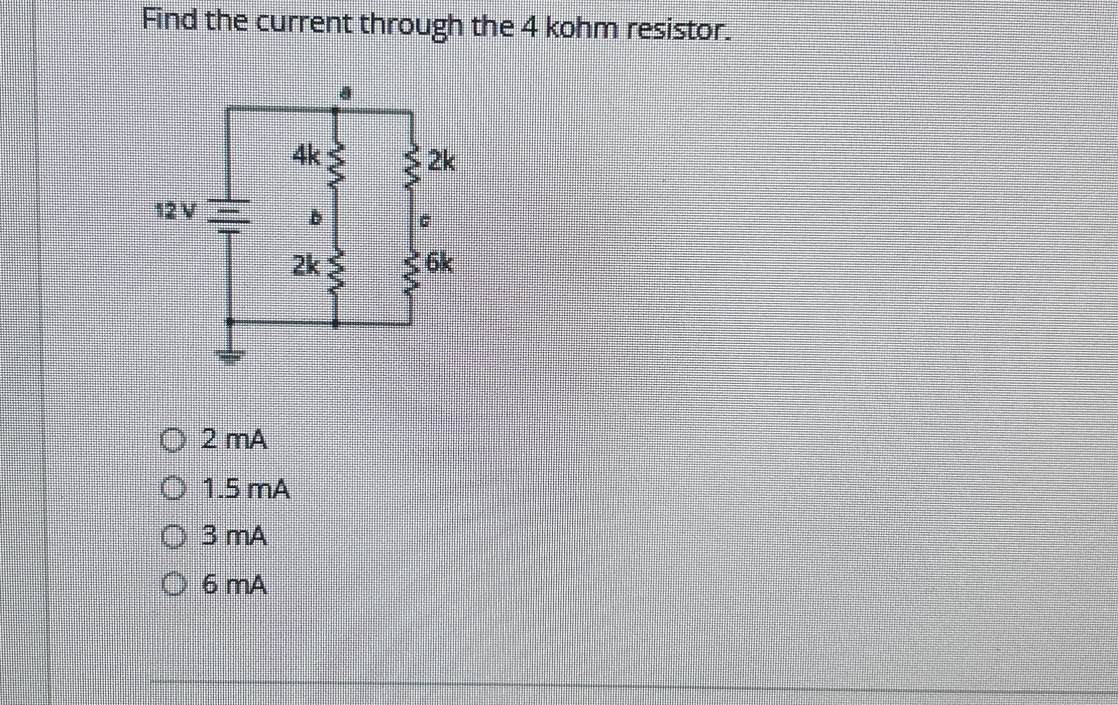 Find the current through the 4 kohm resistor. 2