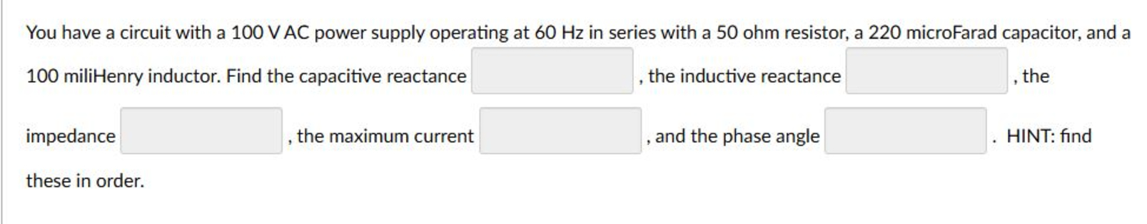 You have a circuit with a 1 0 0 VAC power supply