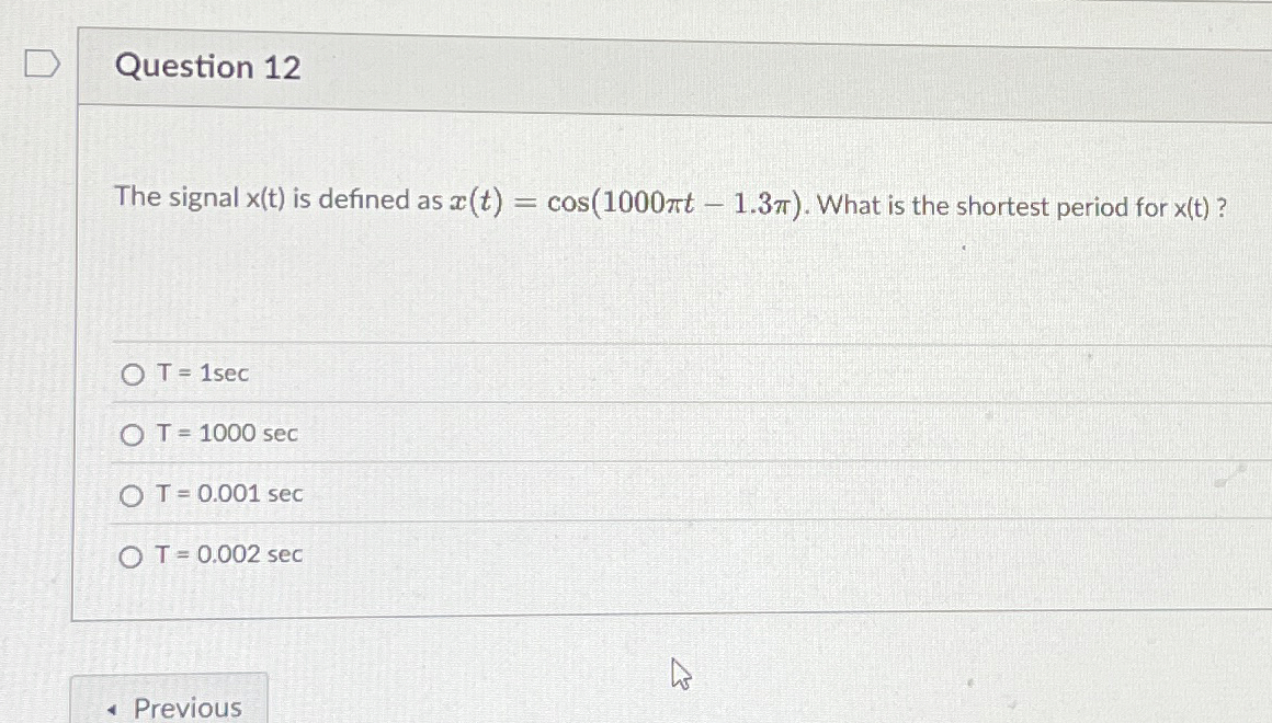 Question 1 2 The signal x ( t ) is defined as x (