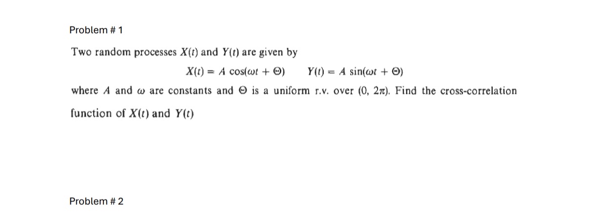 Problem # 1 Two random processes x ( t ) and Y (