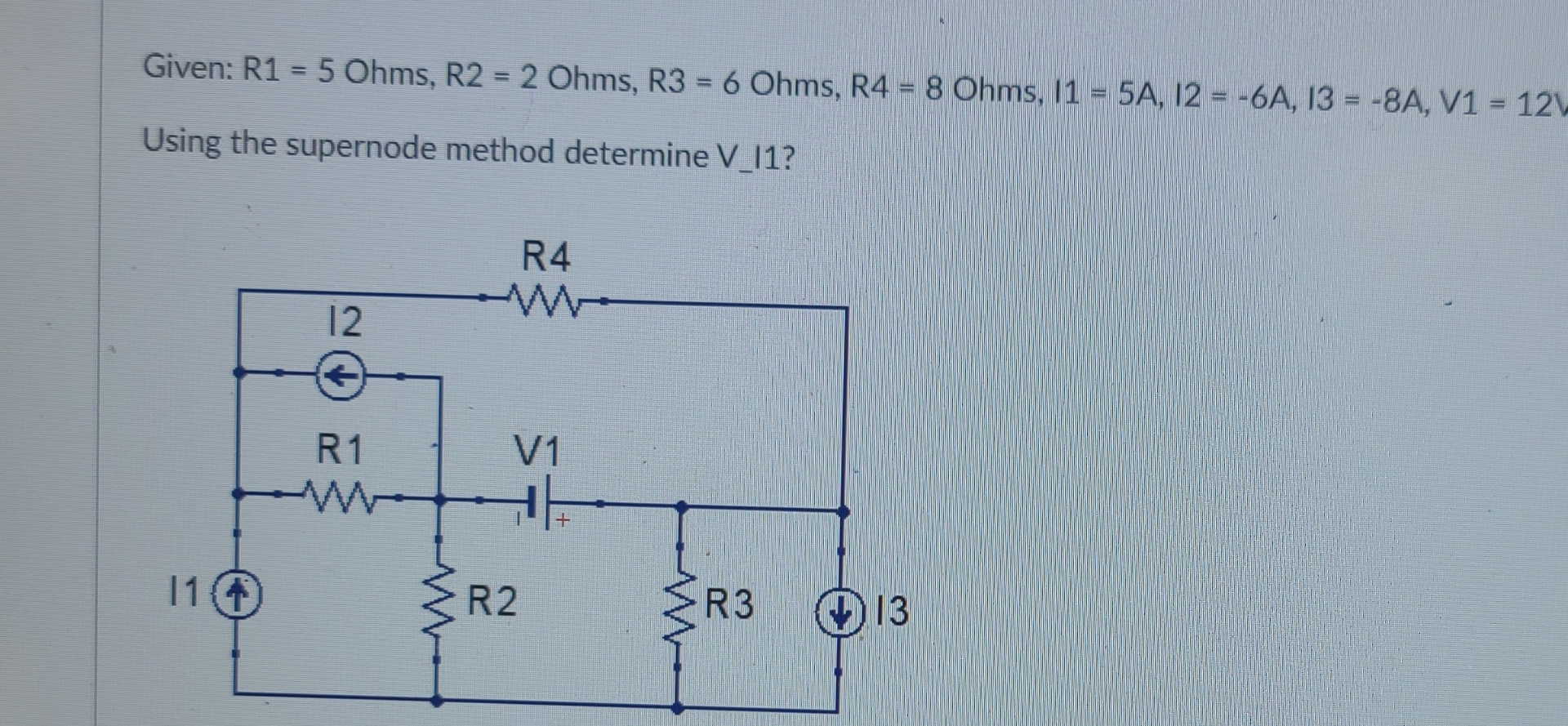 Given: R 1 = 5 Ohms, R 2 = 2 Ohms, R 3 = 6 Ohms,