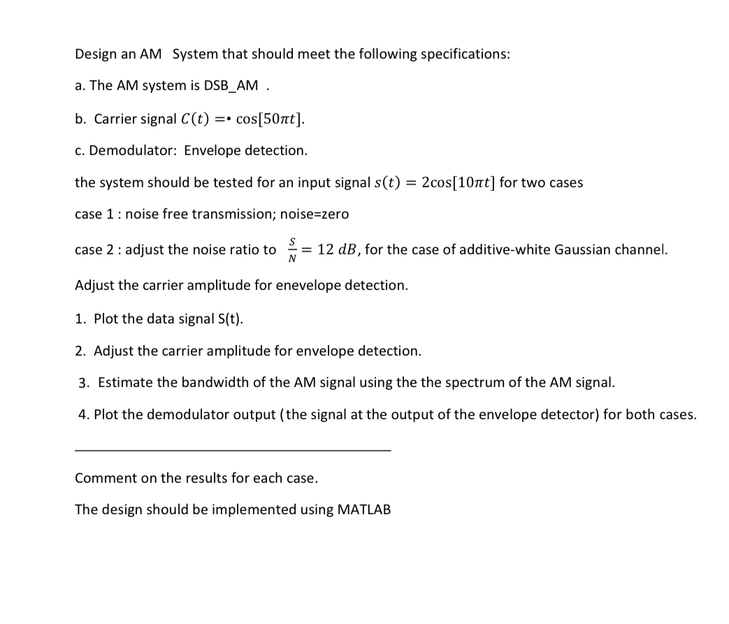 Design an AM System that should meet the