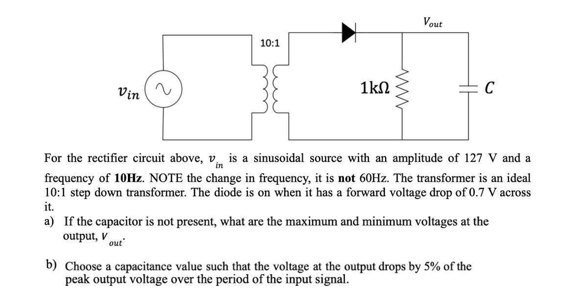For the rectifier circuit above, \ ( v _ { i n }