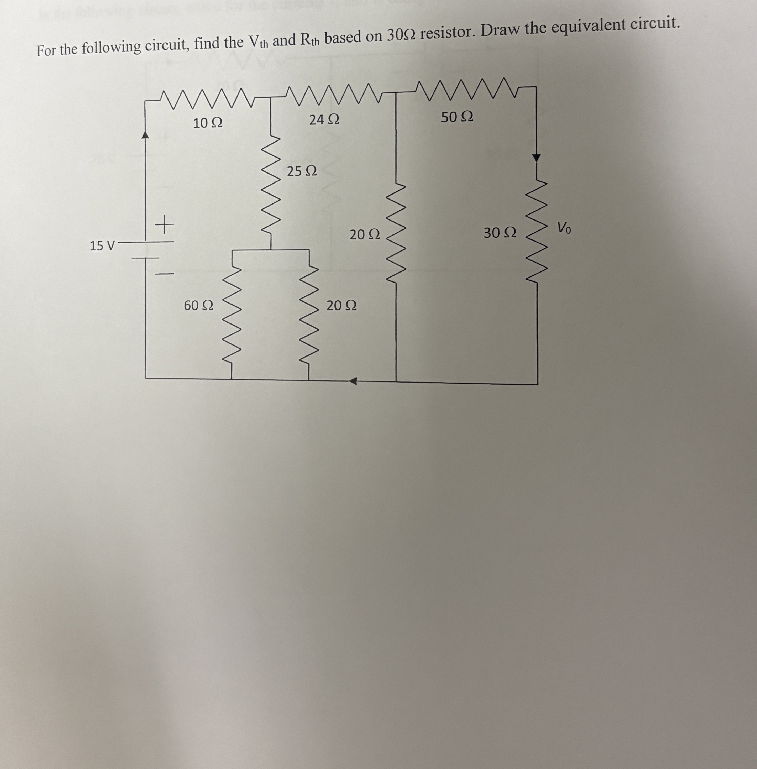 For the following circuit, find the V t h and R t