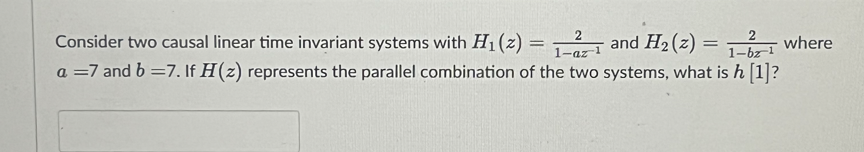 Consider two causal linear time invariant systems
