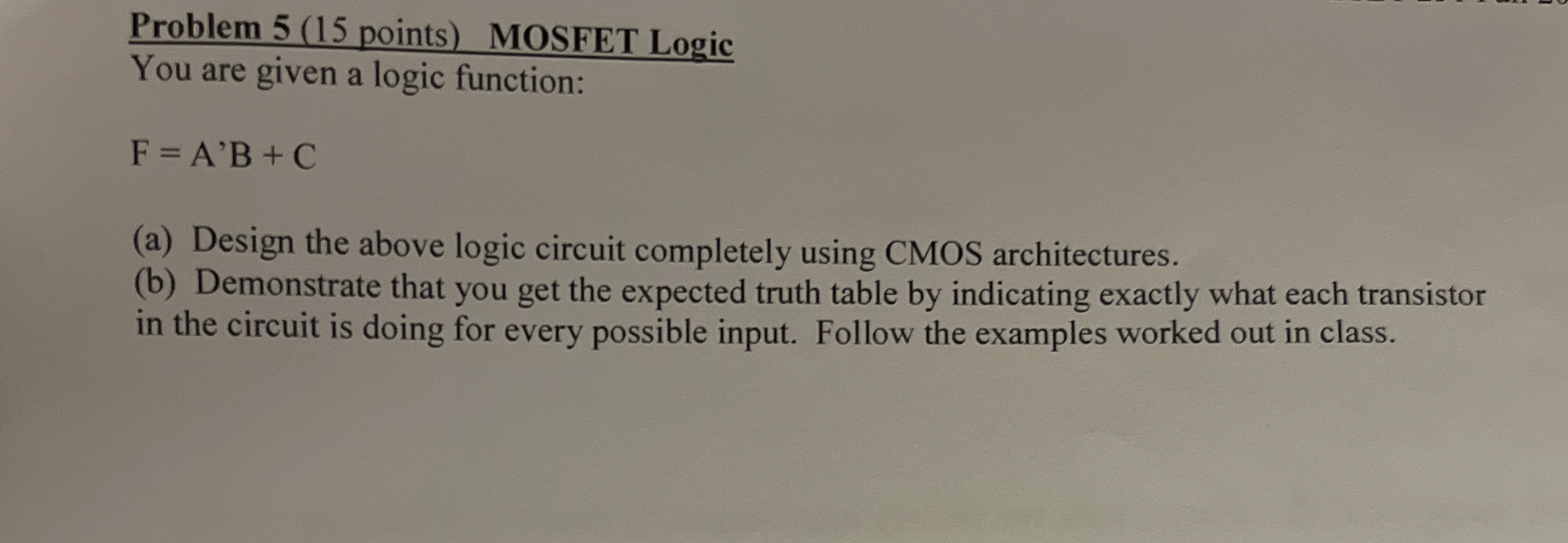 Problem 5 ( 1 5 points ) MOSFET Logic You are