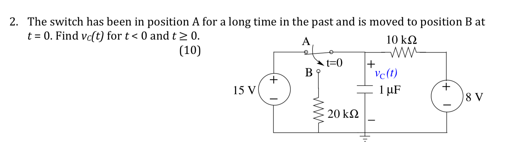 The switch has been in position A for a long time