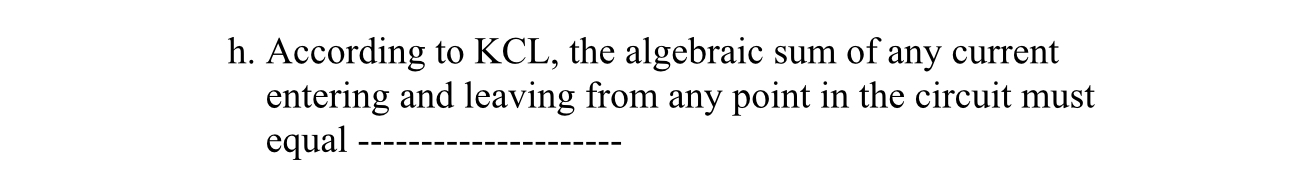 h . According to KCL , the algebraic sum of any