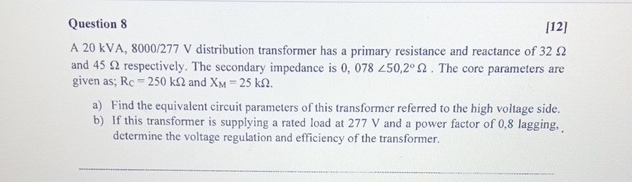 Question 8 [ 1 2 ] A 2 0 kVA, 8 0 0 0 2 7 7 V