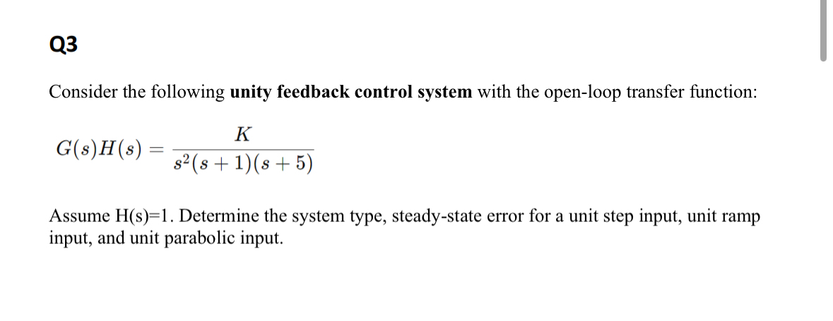 Q 3 Consider the following unity feedback control