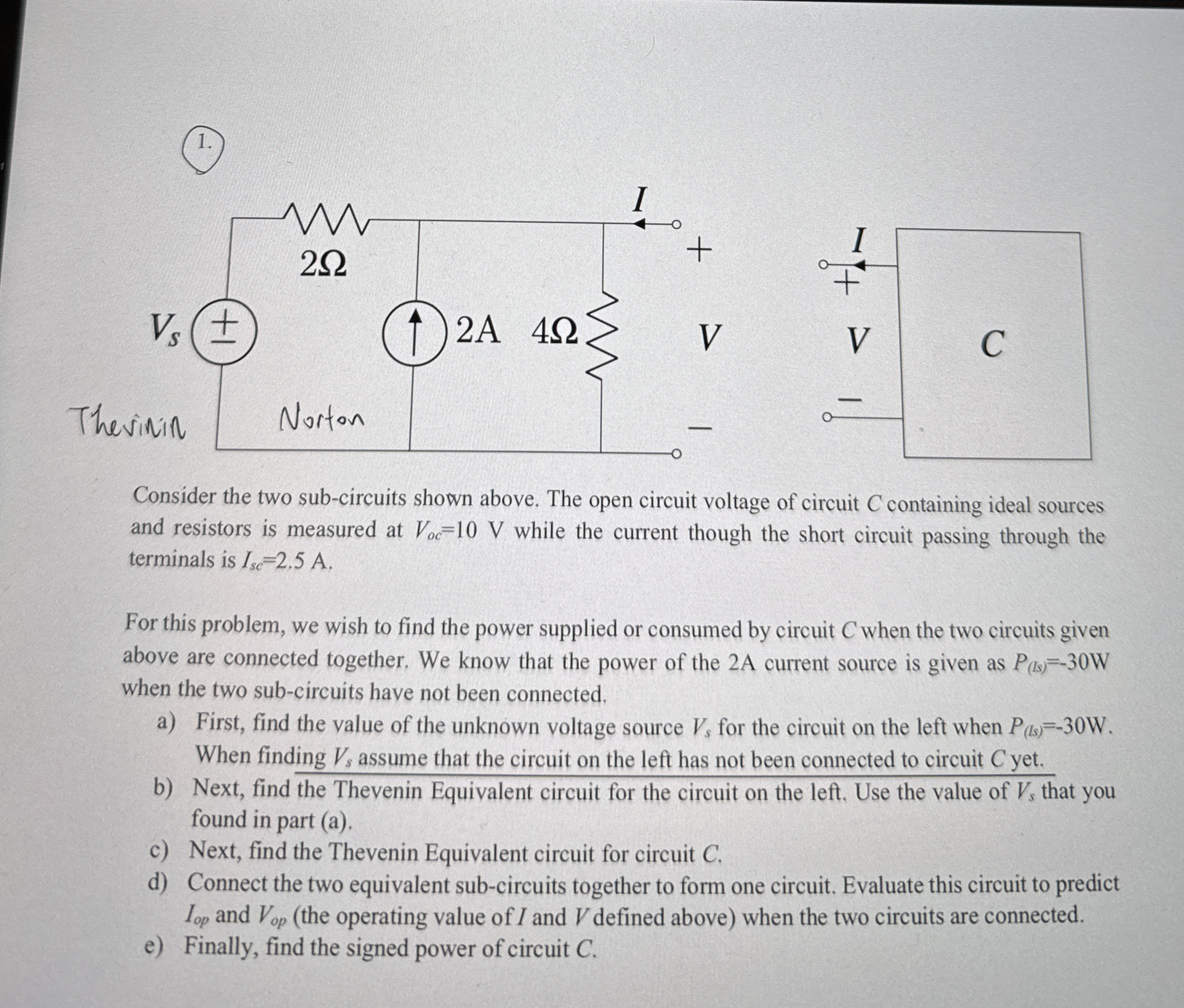 Consider the two sub - circuits shown above. The