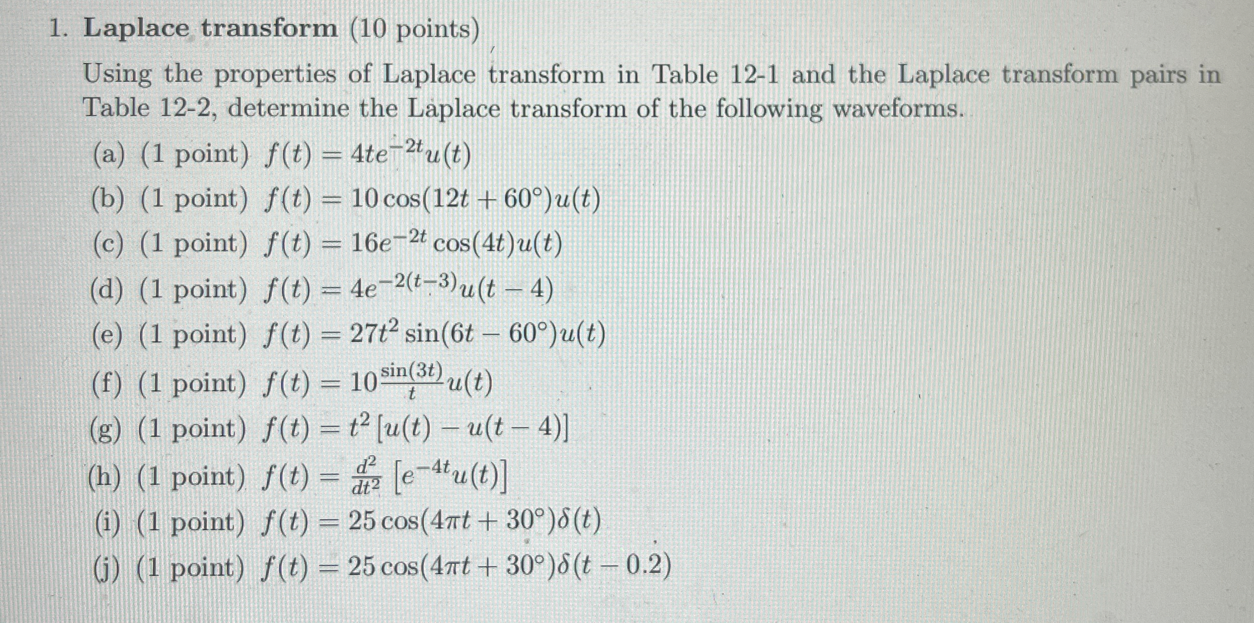 Laplace transform ( 1 0 points ) Using the