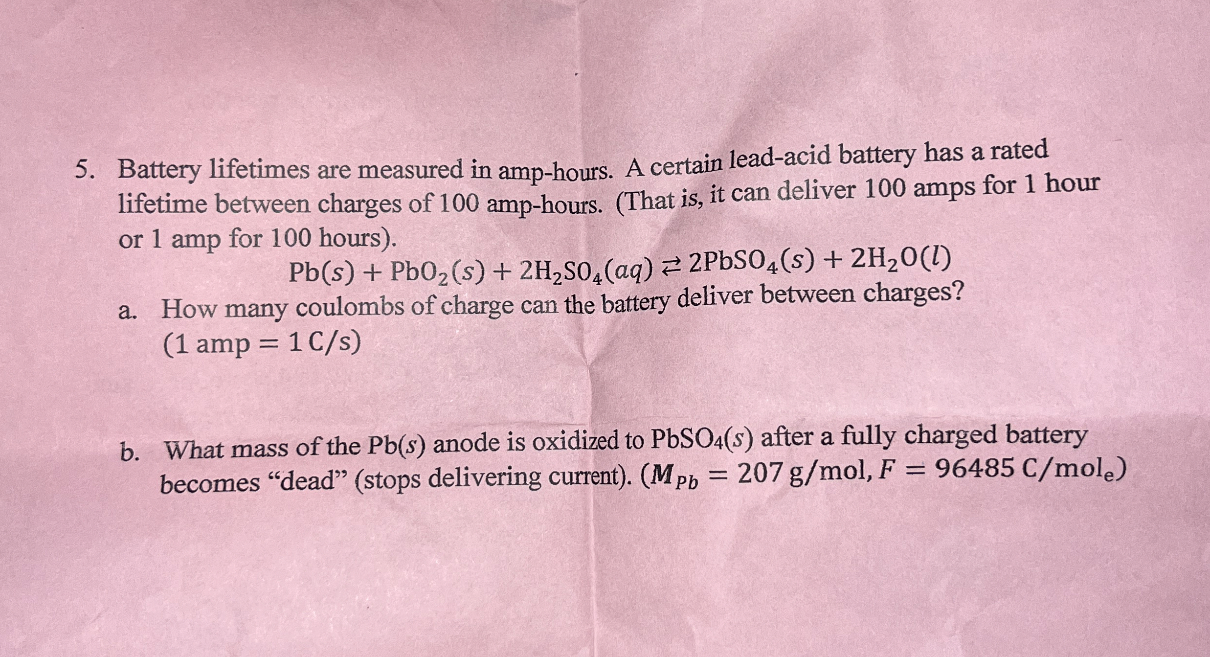 Battery lifetimes are measured in amp - hours. A