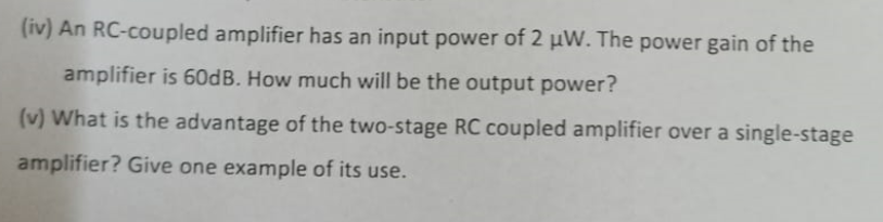( iv ) An RC - coupled amplifier has an input
