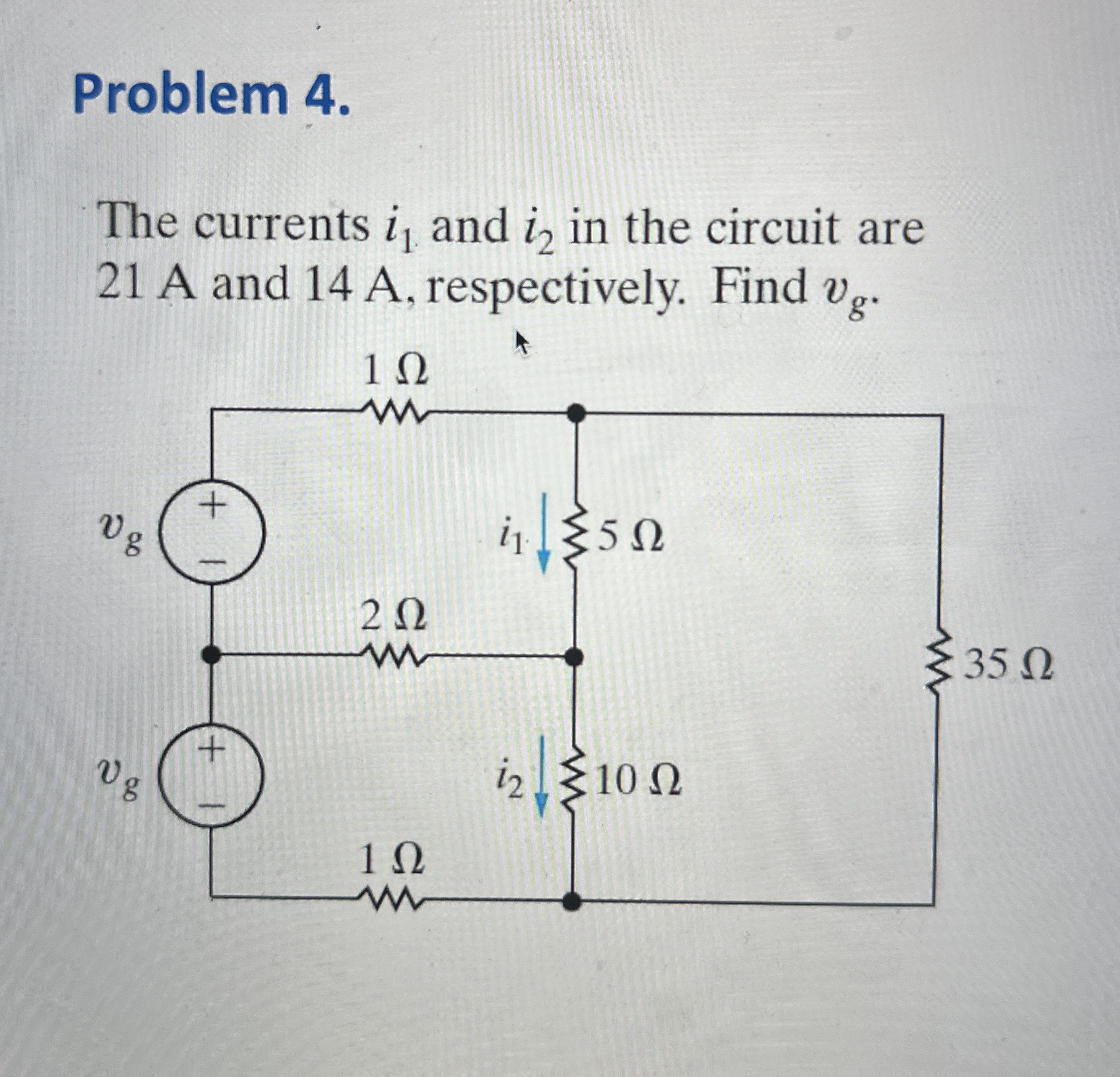 Problem 4 . The currents i 1 and i 2 in the