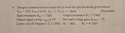 Design a common - emitter amplifier to meet the