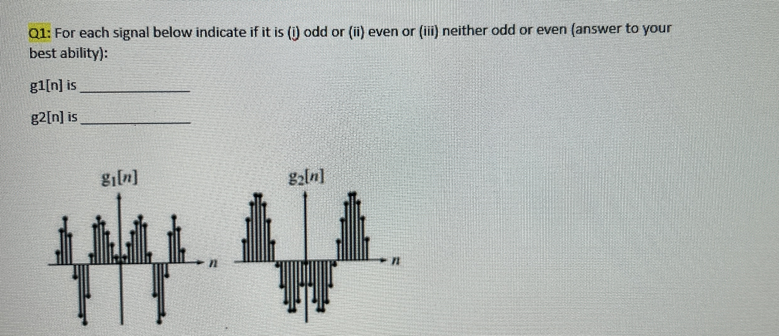 Q 1 : For each signal below indicate if it is ( i