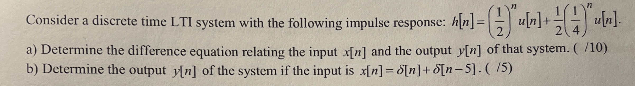 Consider a discrete time LTI system with the