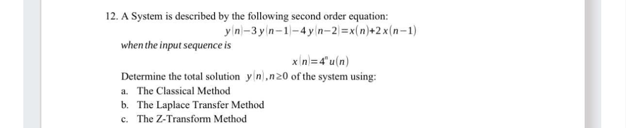 A System is described by the following second