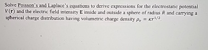 Solve Poisson's and Laplace's equations to derive