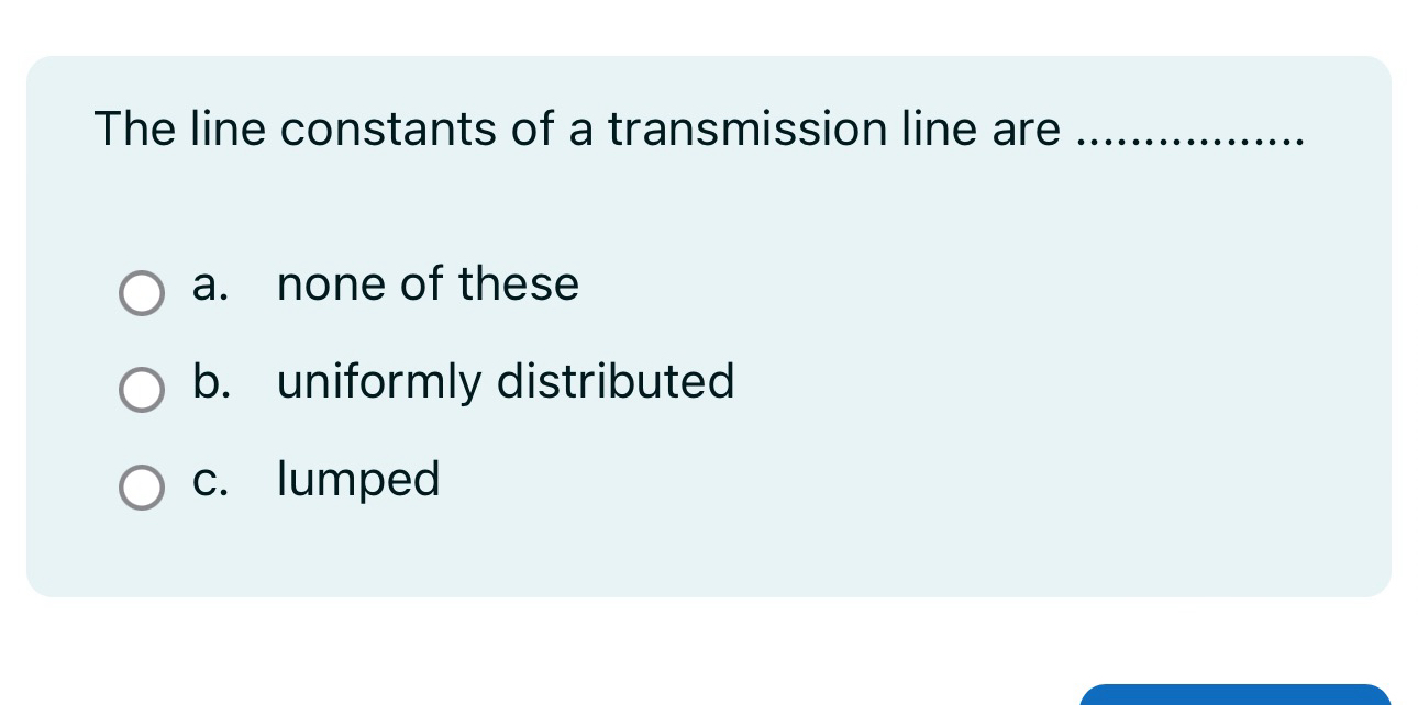 The line constants of a transmission line are q ,