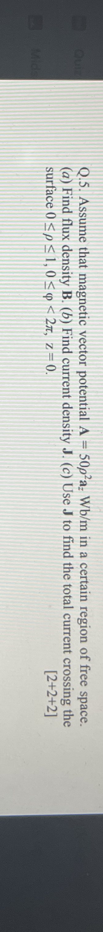 Q . 5 . Assume that magnetic vector potential A =