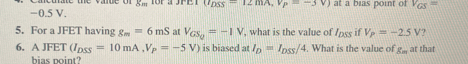 5 . For a JFET having g m = 6 m S at V G S Q = -