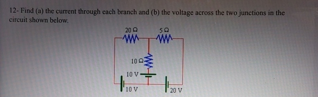 1 2 - Find ( a ) the current through each branch
