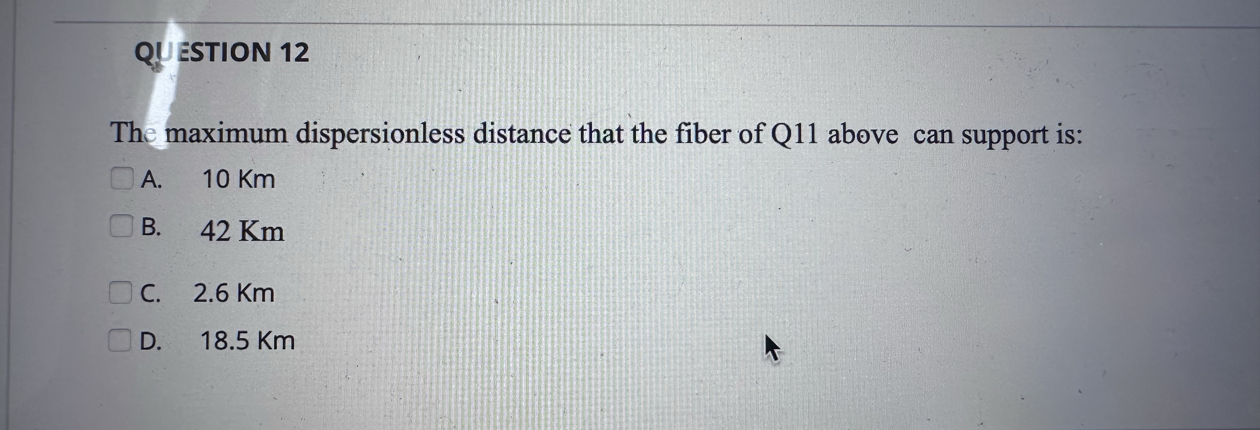 QUEESTION 1 2 The maximum dispersionless distance